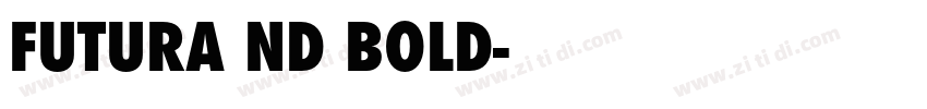 FUTURA ND BOLD字体转换 FUTURA ND BOLD字体转换